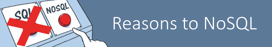 Two reasons to NoSQL