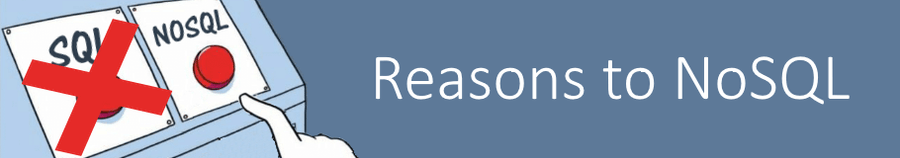 Reasons to NoSQL